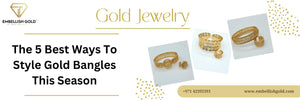 The 5 Best Ways To Style Gold Bangles This Season