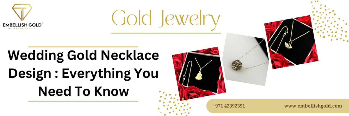 Wedding Gold Necklace Design : Everything You Need To Know - News - Embellish Gold Jewelry &amp; Diamond