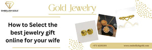 How to Select the best jewelry gift online for your wife